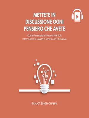 cover image of Mettete in Discussione Ogni Pensiero che Avete